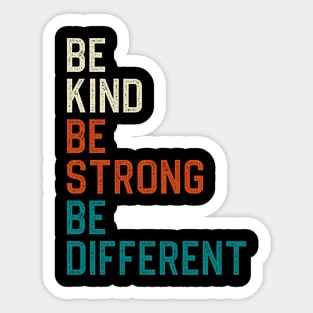 Be Kind Be Strong Be Different Sticker